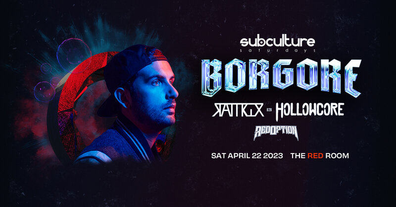 Borgore at SUBculture Saturdays - May 6th @ The Red Room