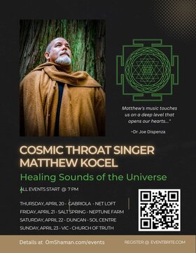 Cosmic Throat Singer Matthew Kocel: Healing Sounds of the Universe - Jun 24th @ Sol Centre