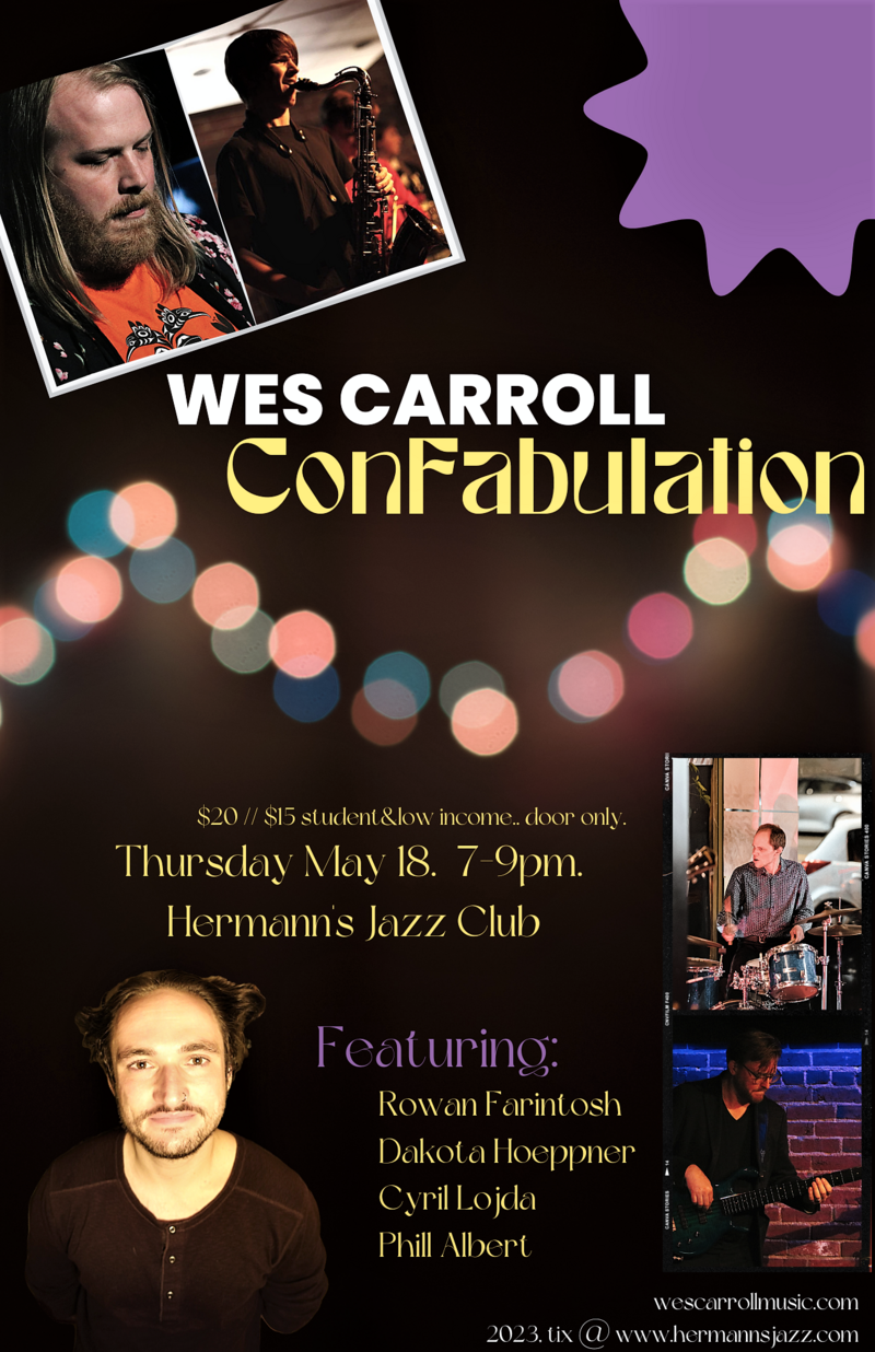 Wes Carroll Confabulation featuring  Rowan Farintosh - May 7th @ Hermann's Jazz Club