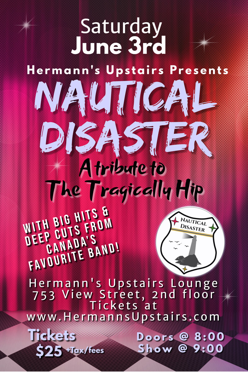 Nautical Disaster: A Tribute to the Tragically Hip @ Hermann's Upstairs Jun 3 2023 - Jun 8th @ Hermann's Upstairs