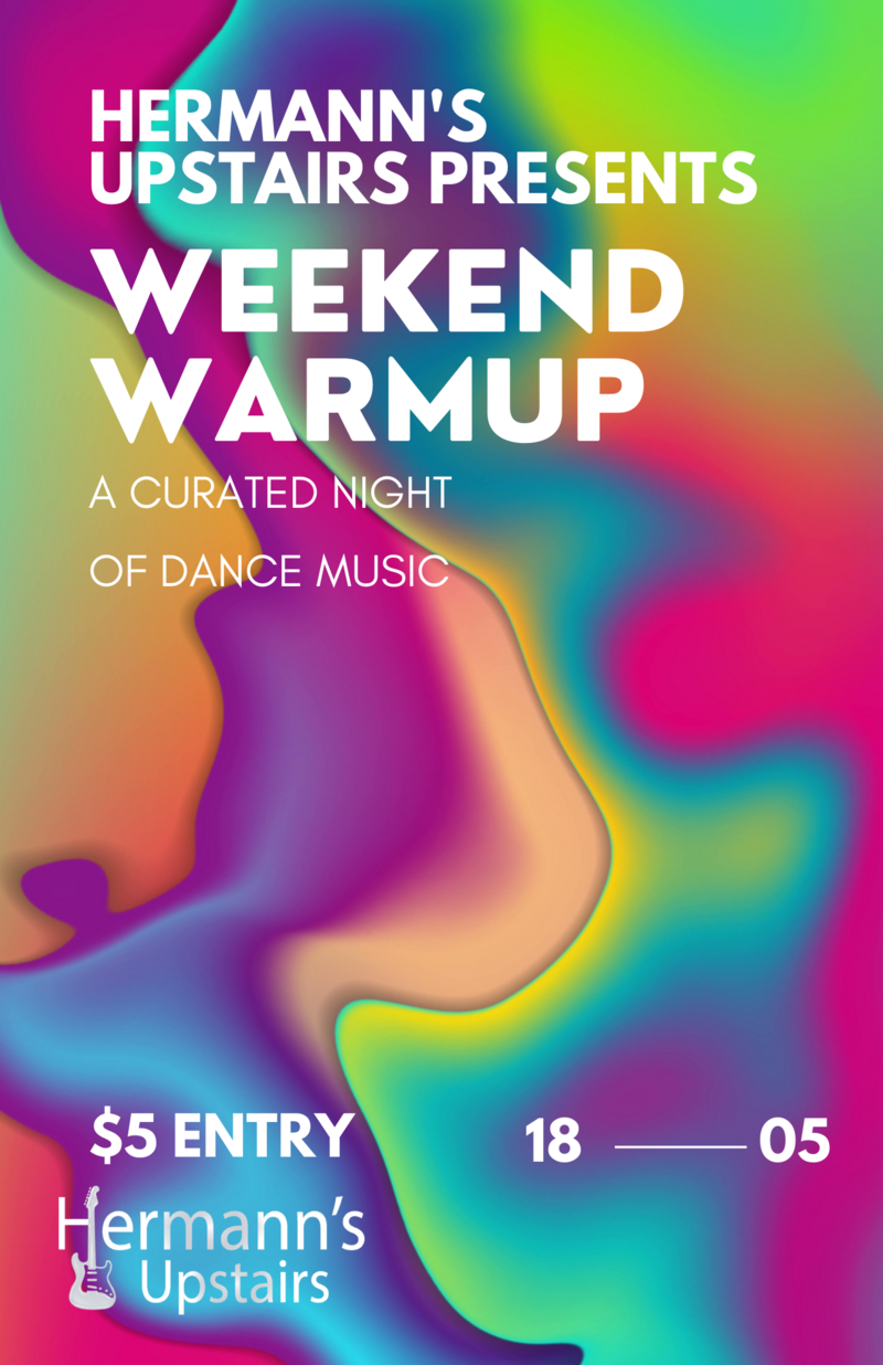 Weekend Warmup - Jun 15th @ Hermann's Upstairs