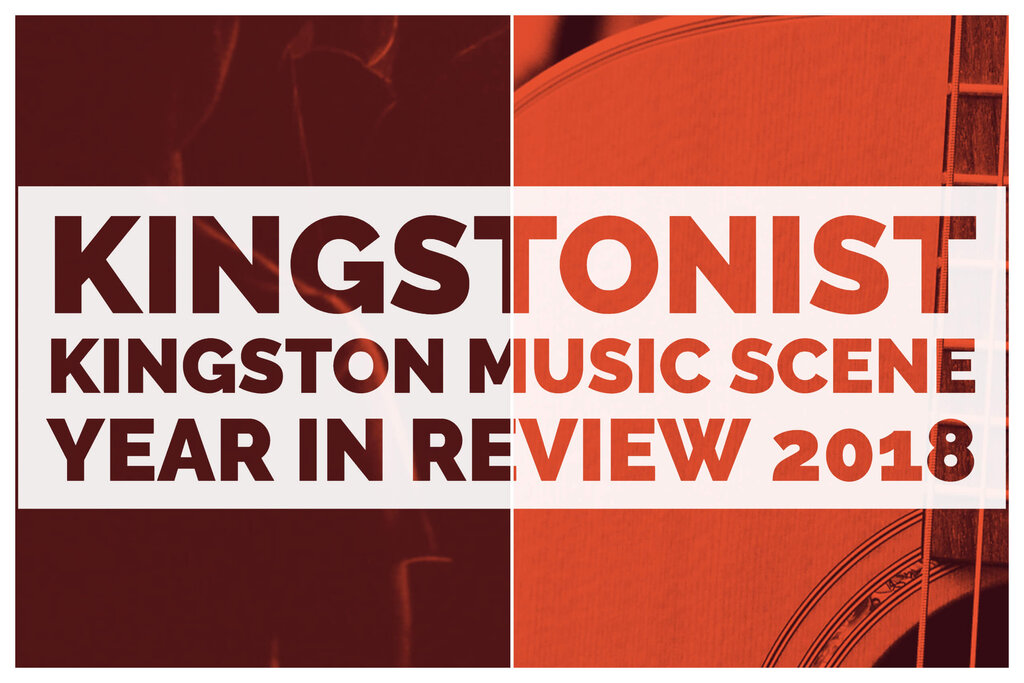 Kingston Music Scene Year in Review 2018