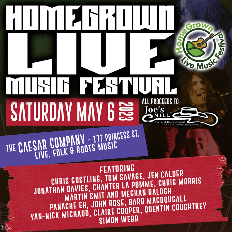 HomeGrown Live Music Festival: Simon Webb, Quentin Coughtrey, Claire Cooper, Yan-Nick Michaud, Barb MacDougall, John Rose, Panache Eh, Martin Smit & Meghan Balogh, Chris Morris, Chanter la Pomme, Jonathan Davies, Jen Calder, Tom Savage, Chris Gostling @ The Caesar Company May 6 2023 - May 7th @ The Caesar Company