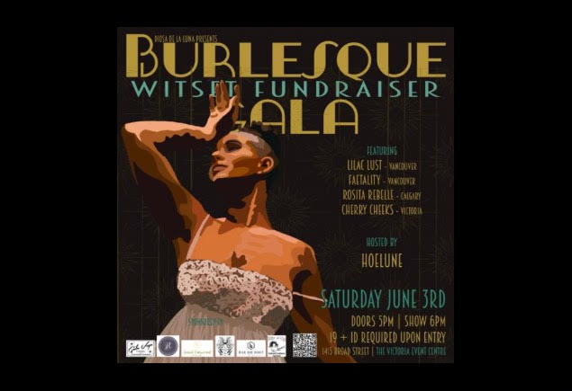 Witset Gala Burlesque Fundraiser - Jun 4th @ Victoria Event Centre