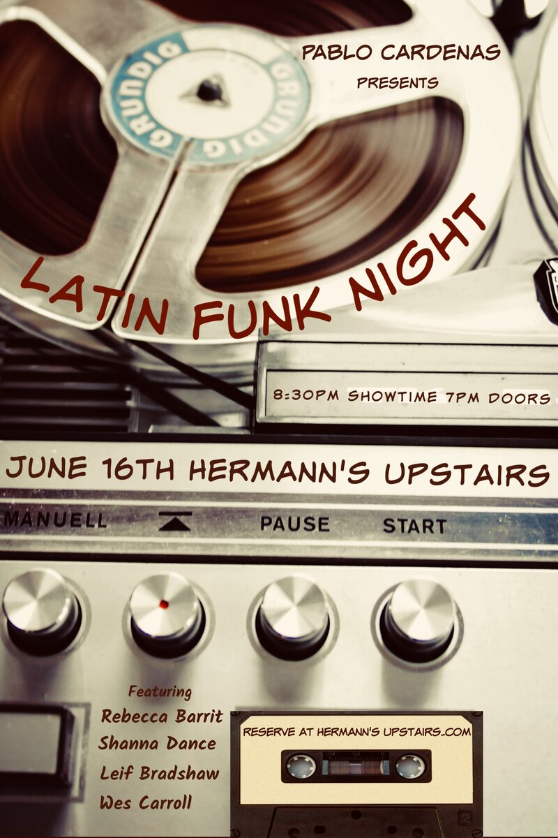 Pablo Cardenas Presents &ldquo;Latin Funk Night&rdquo; - Jun 4th @ Hermann's Upstairs