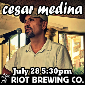Singer/Songwriter and Gifted Guitarist: Cesar Medina @ Riot Brewing Co. Jul 28 2023 - Jun 24th @ Riot Brewing Co.