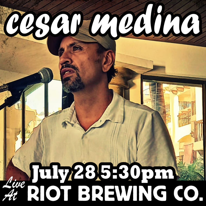 Singer/Songwriter and Gifted Guitarist: Cesar Medina @ Riot Brewing Co. Jul 28 2023 - May 5th @ Riot Brewing Co.