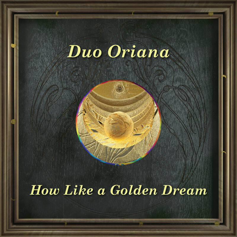 Duo Oriana: How Like a Golden Dream - May 6th @ St. Mark's Lutheran Church