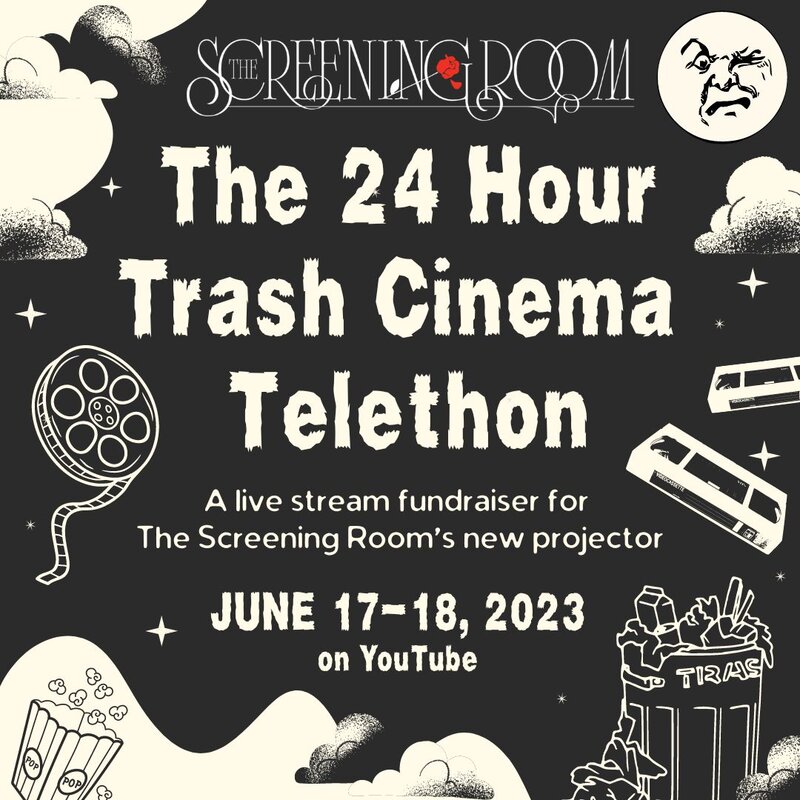 The 24 Hour Trash Cinema Telethon @ The Screening Room - Jun 17, 2023