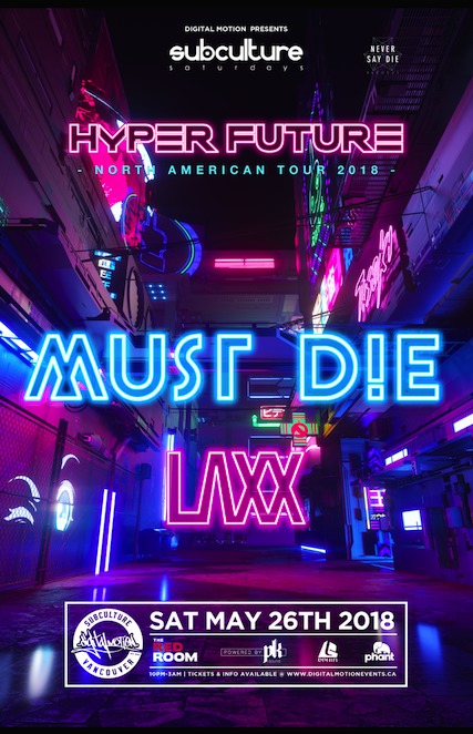 Hyper Future Tour w/ Must Die & Laxx at SUBculture Saturdays @ The Red Room May 26 2018 - Jun 19th @ The Red Room