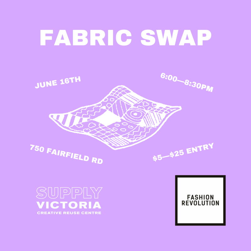 Fabric Swap hosted by SUPPLY Victoria & Fashion Revolution BC - May 6th @ SUPPLY Victoria