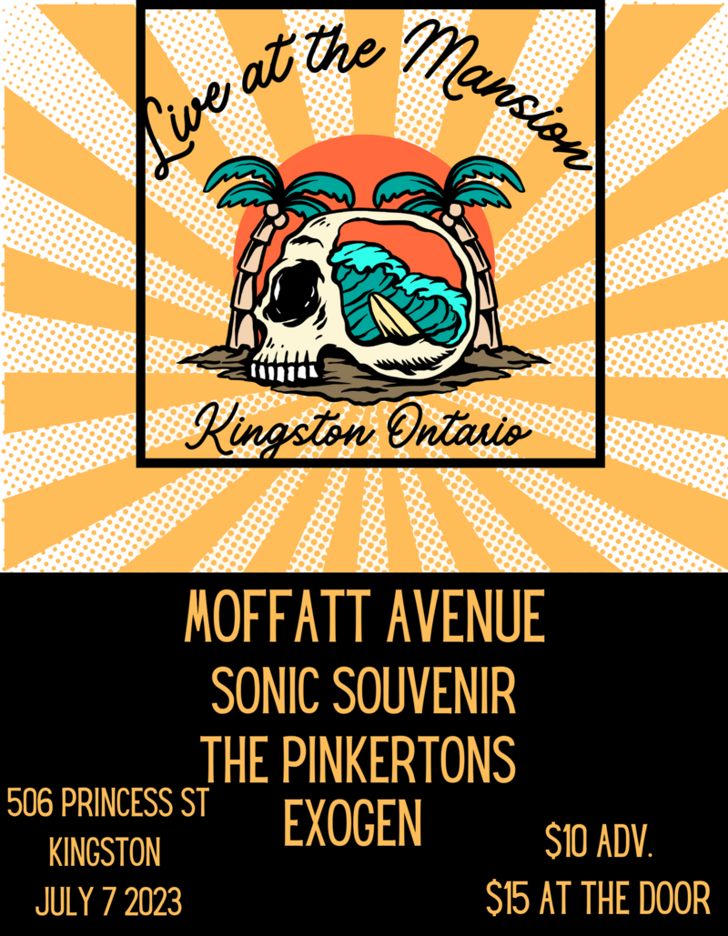 Moffat Avenue, Sonic Souvenir, The Pinkertons, Exogen @ The Mansion Jul 7 2023 - May 6th @ The Mansion