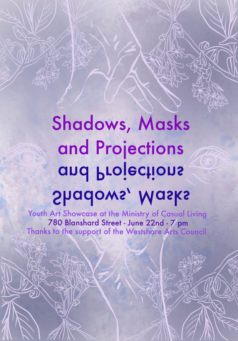Shadows, Masks and Projections: Youth Art Showcase - May 1st @ The Ministry of Casual Living