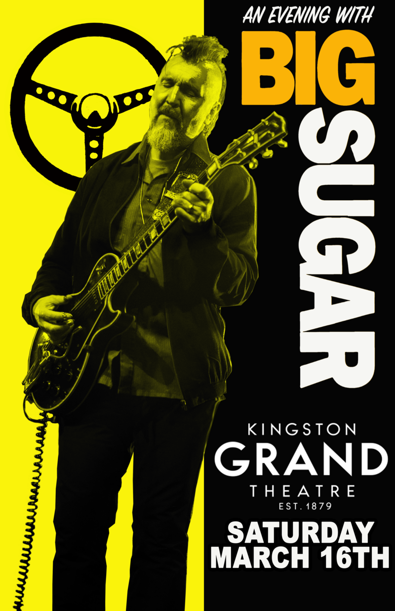 Grand OnStage presents: Big Sugar @ Kingston Grand Theatre Mar 16 2024 - May 6th @ Kingston Grand Theatre