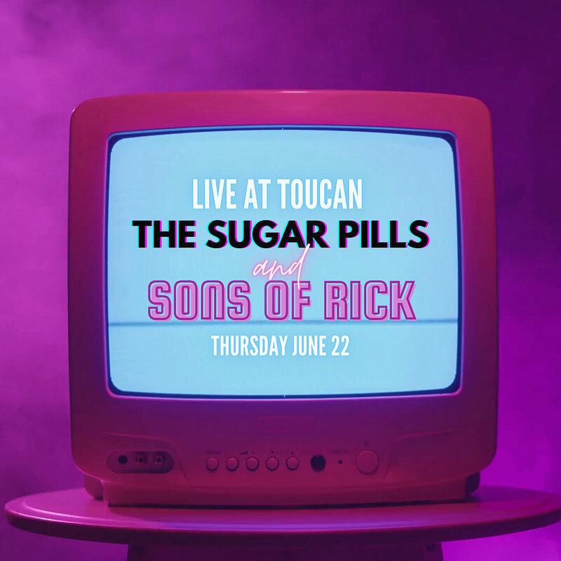 The Sugar Pills & Sons of Rick - May 9th @ The Toucan