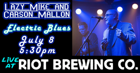 Lazy Mike & Carson Mallon Live at Riot Brewing Co. - Jun 24th @ Riot Brewing Co.