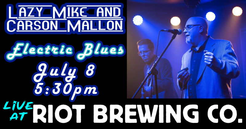 Lazy Mike & Carson Mallon Live at Riot Brewing Co. - May 5th @ Riot Brewing Co.