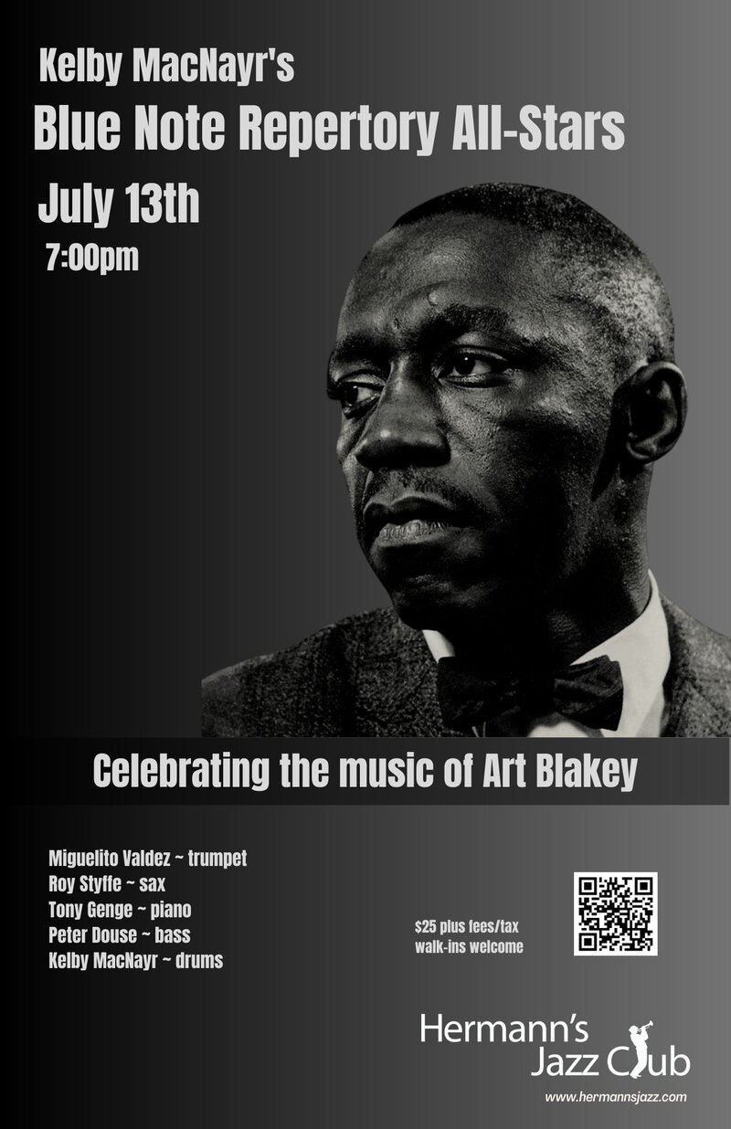 Kelby MacNayr's Blue Note Repertory All-Stars: music of Art Blakey - May 7th @ Hermann's Jazz Club