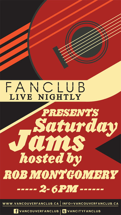 Saturday Jam @ Vancouver FanClub May 24 2014 - Jun 23rd @ Vancouver FanClub