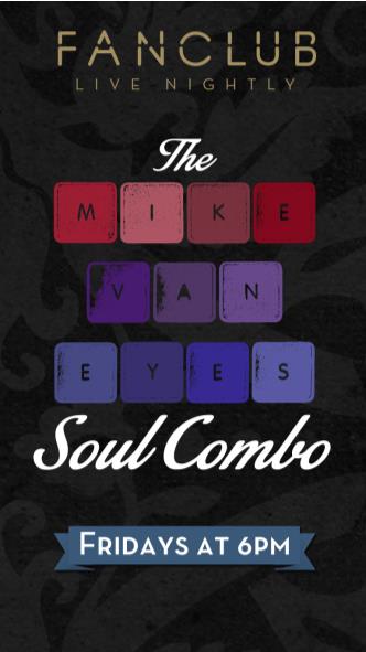 SOUL COMBO: Soul Combo, Mike Van Eyes @ Vancouver FanClub Jun 6 2014 - Jun 17th @ Vancouver FanClub