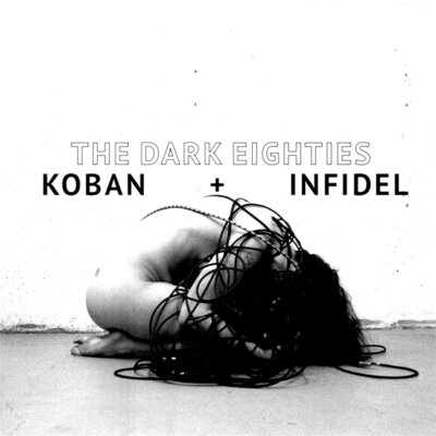 THE DARK EIGHTIES: KOBAN , INFIDEL, DJ Nikki Nevver  , DJ Vanessa Turner @ The Astoria  Jun 13 2015 - May 7th @ The Astoria 