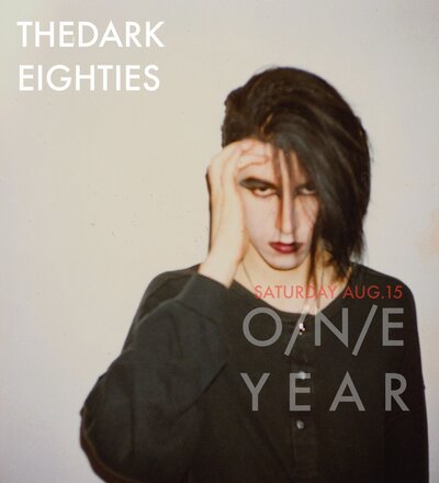 &Delta; THE DARK 80S: O/N/E YEAR ANNIVERSARY &Delta; @ The Astoria  Aug 15 2015 - Jun 19th @ The Astoria 