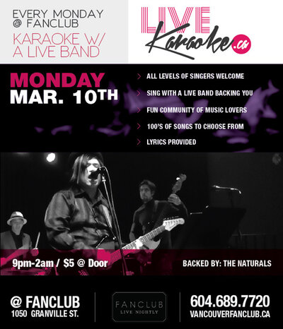 The Naturals (Live Band Karaoke) @ Vancouver FanClub Mar 10 2014 - Jun 13th @ Vancouver FanClub