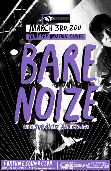 BARE NOIZE (Dubstep Invasion Series) at Fortune Sound - MSH Sessions.com: BARE NOIZE @ Fortune Sound Club Mar 3 2011 - Jun 26th @ Fortune Sound Club