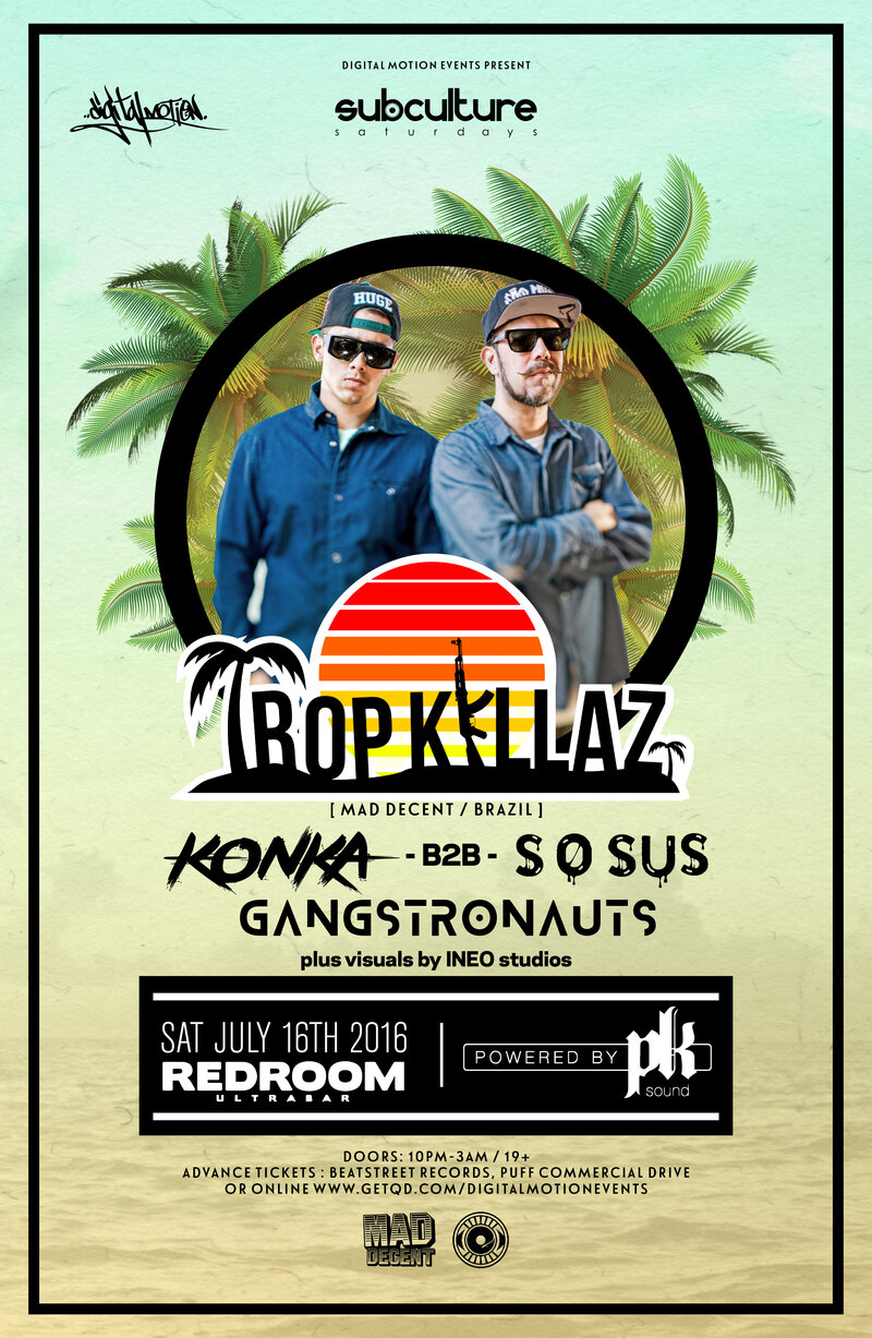 TROPKILLAZ, Konka b2b So Sus, Gangstronauts @ The Red Room Jul 16 2016 - Jun 23rd @ The Red Room
