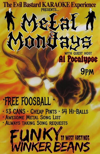 The Evil Bastard KARAOKE Experience (presents), METAL MONDAYS @ Funky Winker Beans Nov 18 2013 - Jun 13th @ Funky Winker Beans