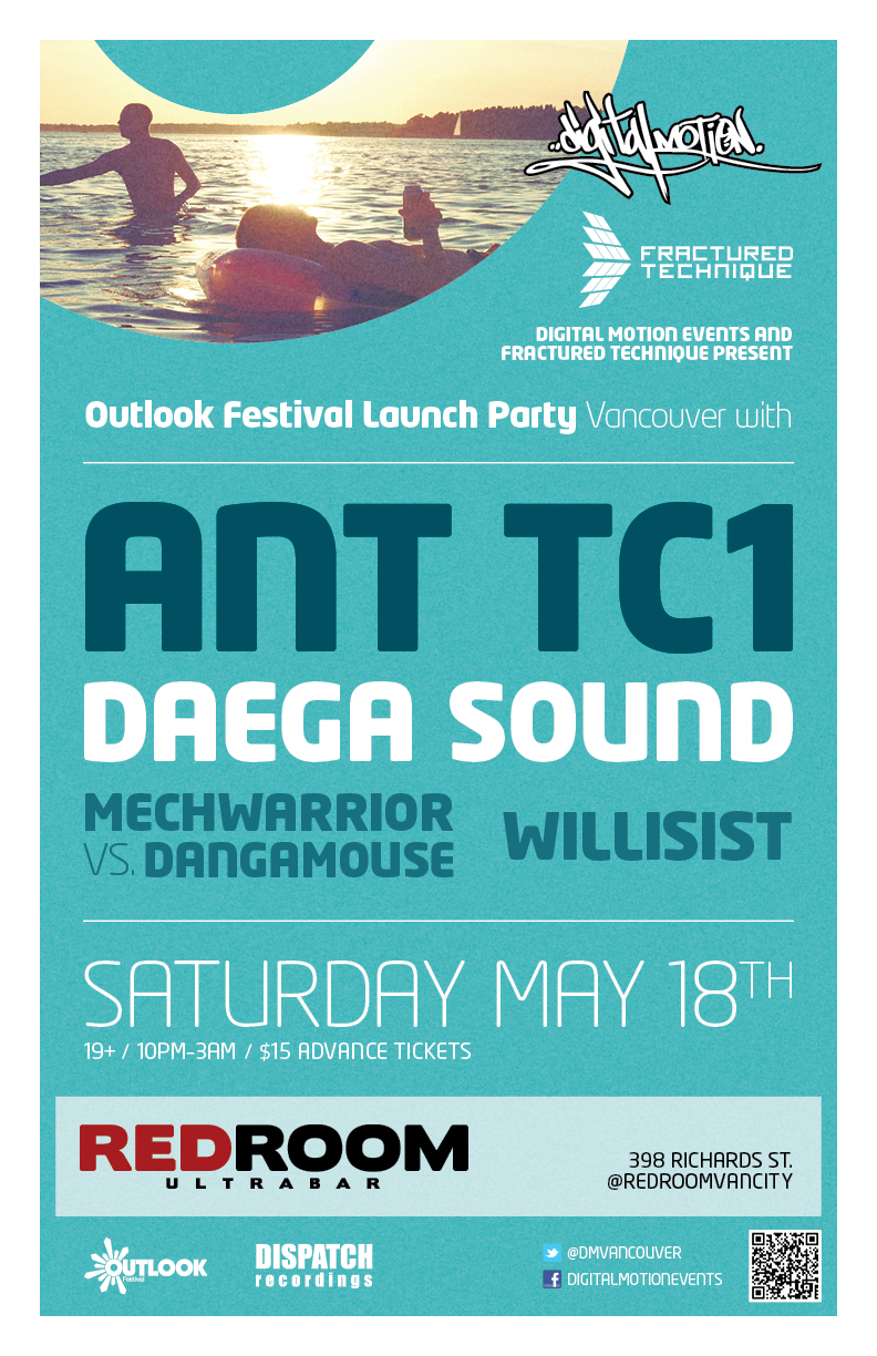 Outlook Festival launch Party 2013 - Vancouver: ANT TC1   (Fabic/Metalheadz/Dispatch Records), DAEGA SOUND, Mechwarrior vs. Dangamouse, Willisist vs. Eradik @ The Red Room May 18 2013 - Jun 18th @ The Red Room