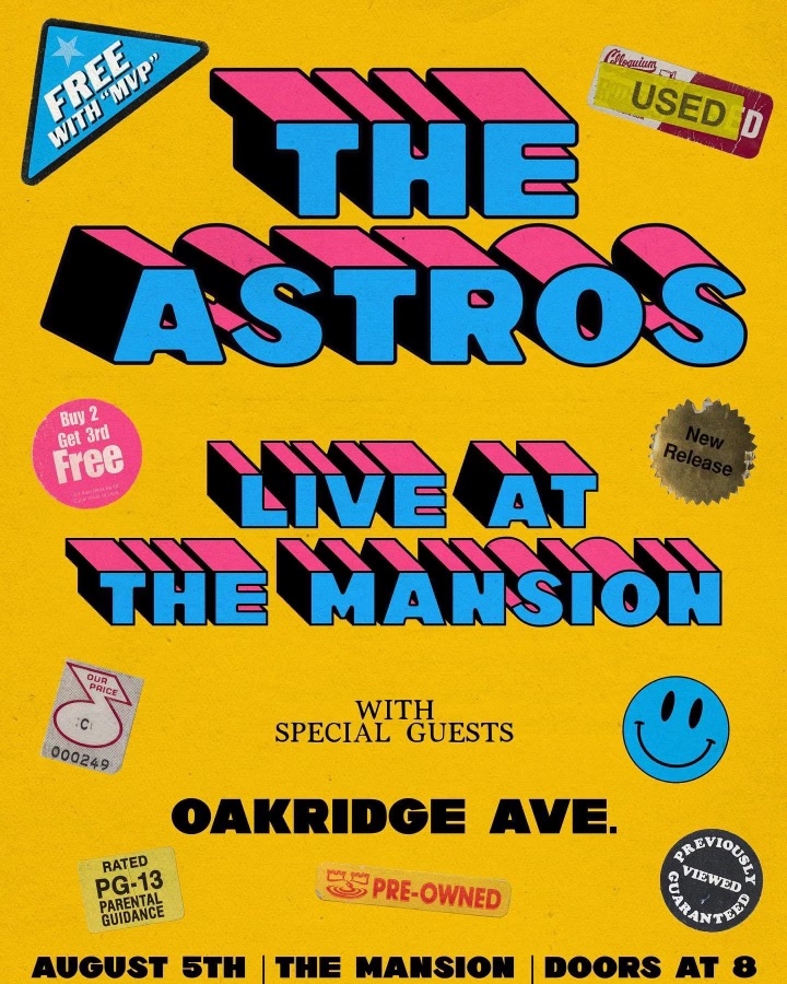 The Astros, Oakridge Ave. @ The Mansion Aug 5 2023 - May 6th @ The Mansion