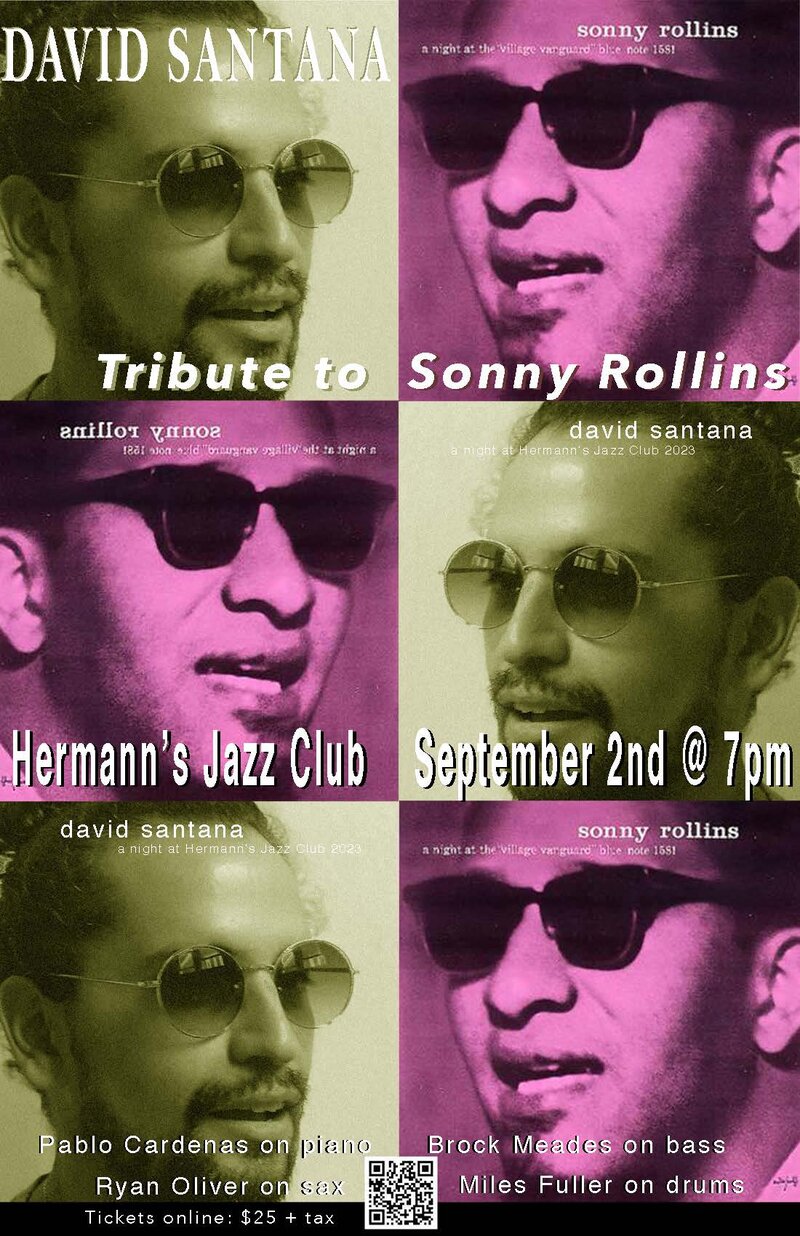 David Santana: Sonny Rollins Tribute Concert - May 7th @ Hermann's Jazz Club