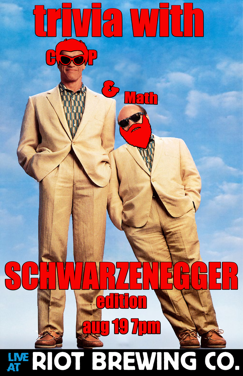 Trivia! With Coop and Math: Schwarzenegger - May 5th @ Riot Brewing Co.