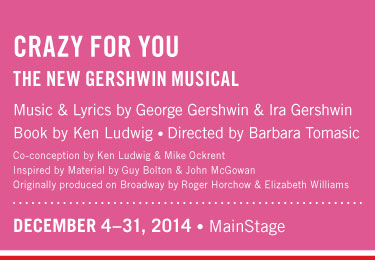 Crazy for You @ Gateway Theatre Dec 19 2014 - Jun 8th @ Gateway Theatre