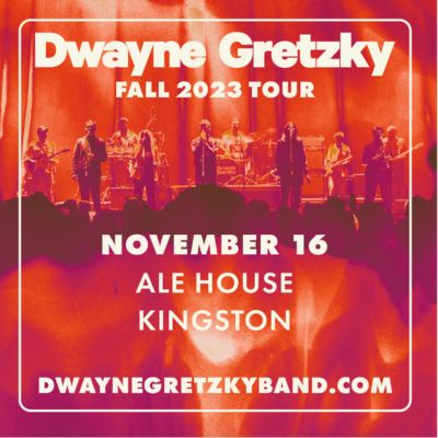 Dwayne Gretzky @ The Ale House & Canteen Nov 16 2023 - May 6th @ The Ale House & Canteen