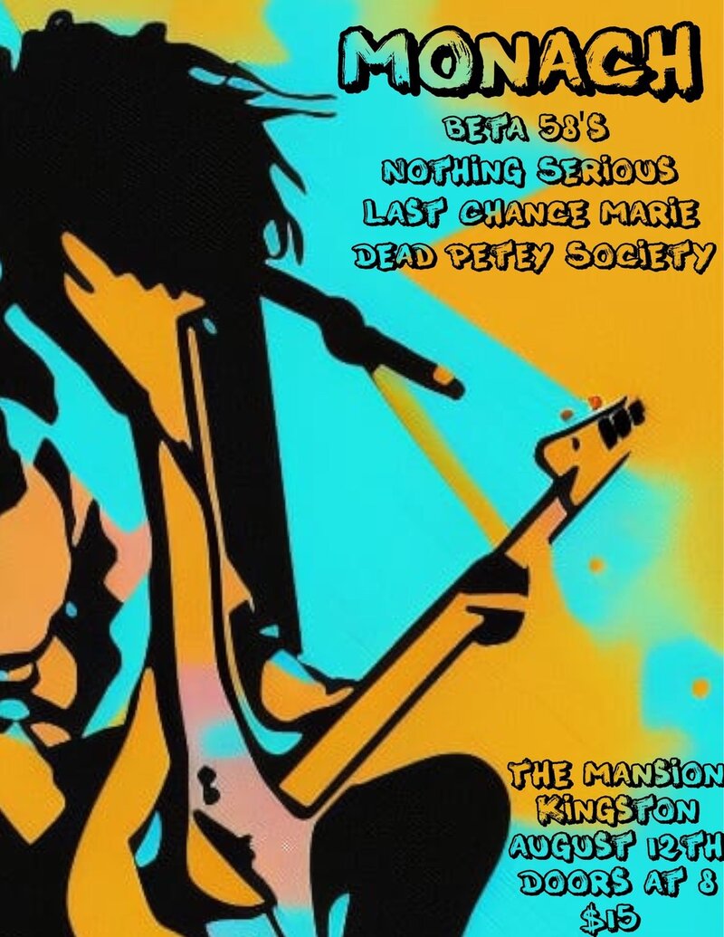 Nothing Serious, Monach, Dead Petey Society, Last Chance Marie @ The Mansion Aug 12 2023 - May 6th @ The Mansion