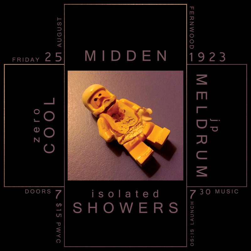 Midden, Isolated Showers, Zero Cool, JP Meldrum @ Paul Phillips Hall (Little Fernwood) - Aug 25, 2023