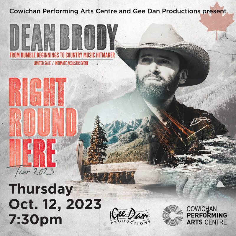 Dean Brody Right Round Here Tour - May 6th @ Cowichan Performing Arts Centre