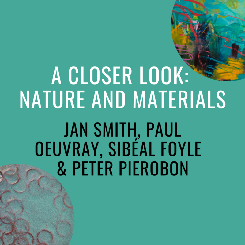 Exhibition &mdash; A Closer Look: Nature and Materials - May 6th @ Mahon Hall