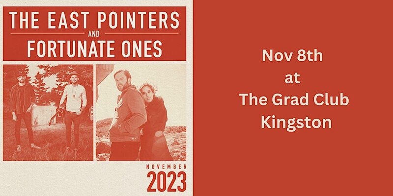The East Pointers, Fortunate Ones @ The Grad Club Nov 8 2023 - May 11th @ The Grad Club