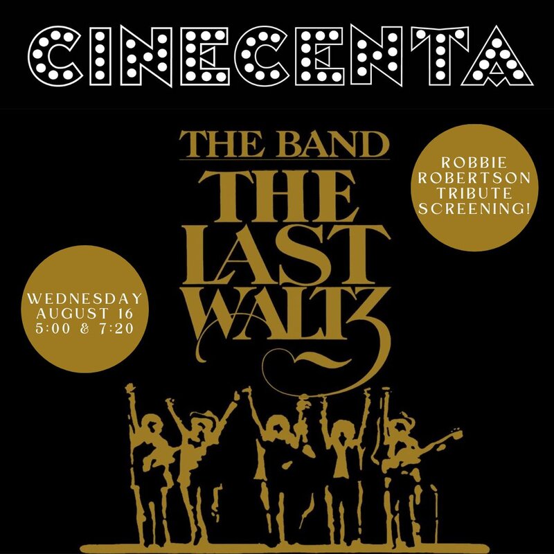 The Last Waltz-Robbie Robertson Tribute Screening - Jul 11th @ Cinecenta