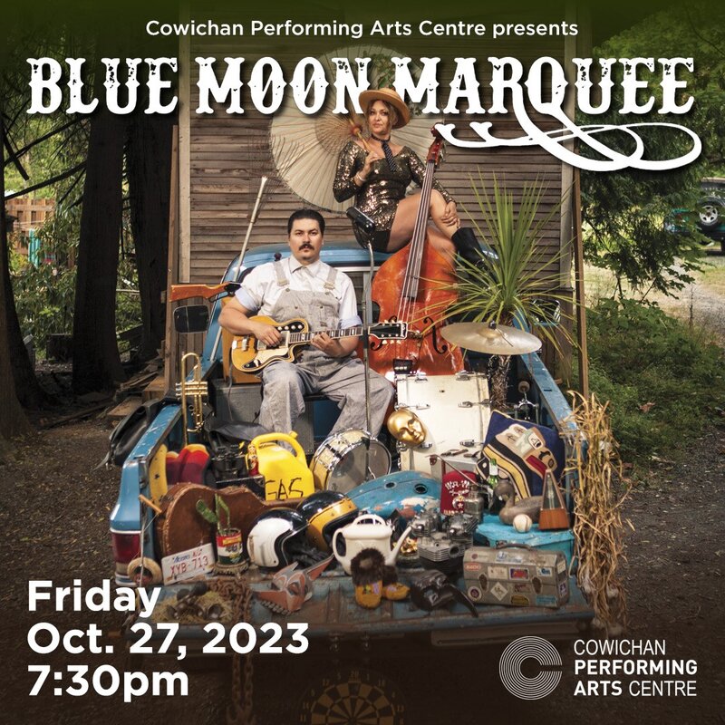 Blue Moon Marquee - May 6th @ Cowichan Performing Arts Centre