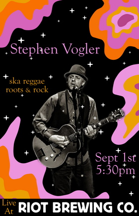 Stephen Vogler LIVE @ Riot Brewing Co. - Jun 24th @ Riot Brewing Co.