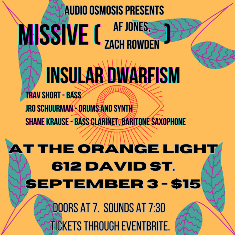 Missive (Zach Rowden/AF Jones) with Insular Dwarfism - May 1st @ The Orange Light