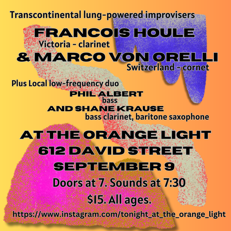 Fran&ccedil;ois Houle & Marco Von Orelli with Phil Albert & Shane Krause - May 9th @ The Orange Light