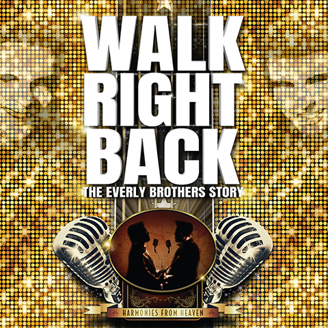 Walk Right Back: The Everly Brothers Story - May 6th @ Kingston Grand Theatre