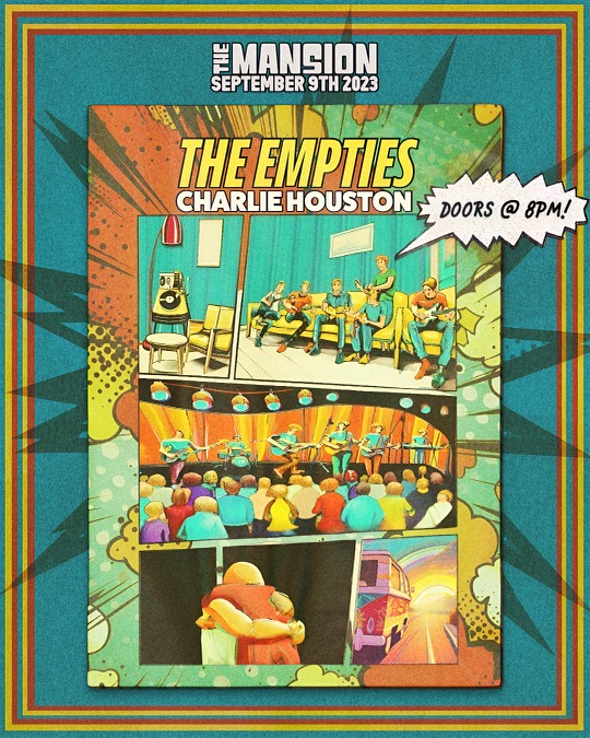 The Empties, Charlie Houston @ The Mansion Sep 9 2023 - May 6th @ The Mansion
