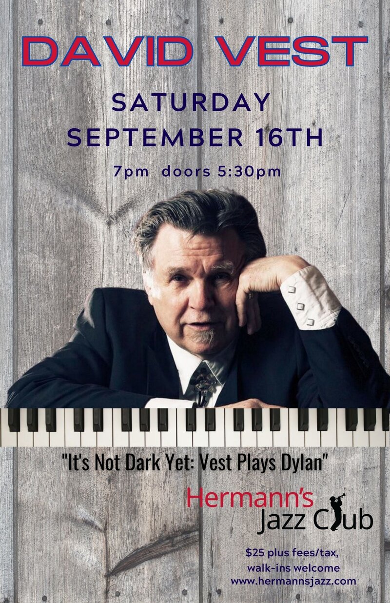 David Vest "It's Not Dark Yet: Vest Plays Dylan" - May 7th @ Hermann's Jazz Club