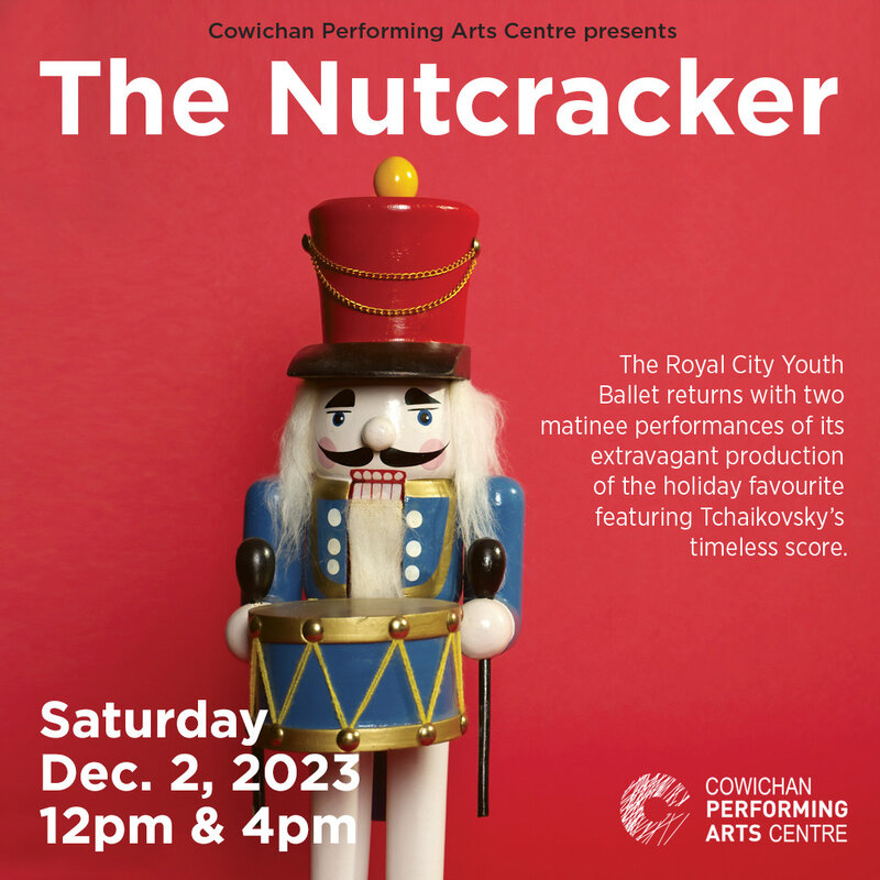 The Nutcracker - May 6th @ Cowichan Performing Arts Centre